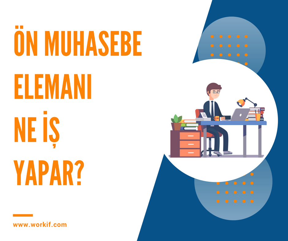 Ön Muhasebe Elemanı Ne İş Yapar?