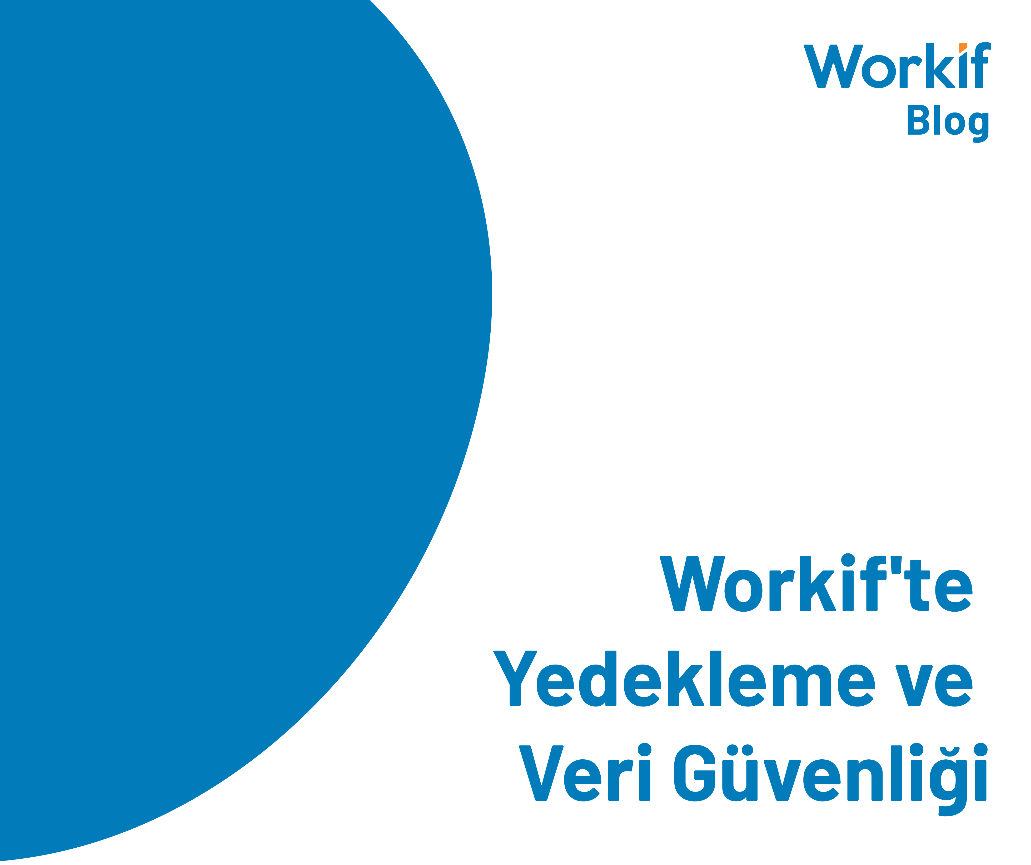 Workif'te Yedekleme ve Veri Güvenliği