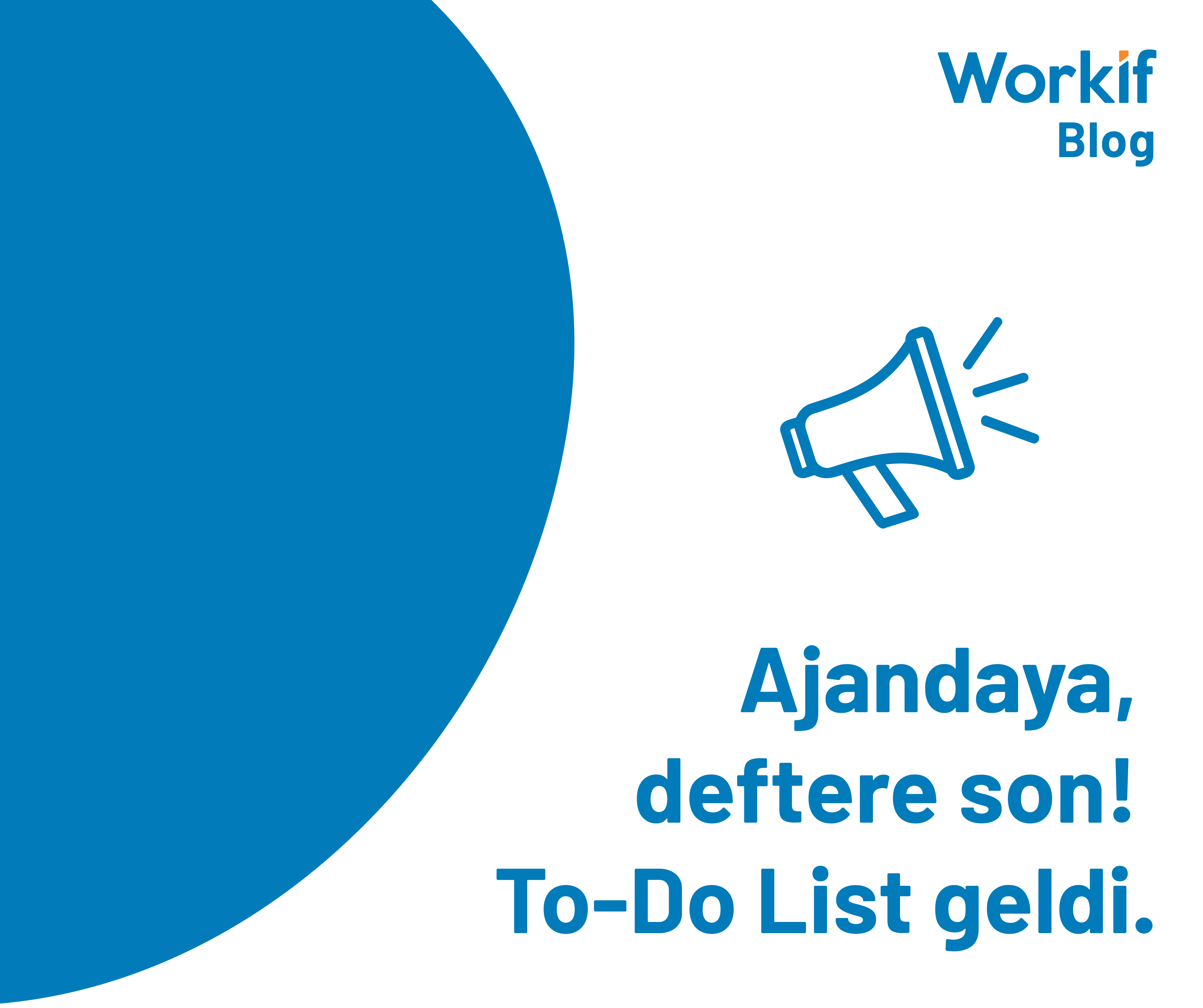 Ajandaya, deftere son! To-Do List şimdi Workif’te!